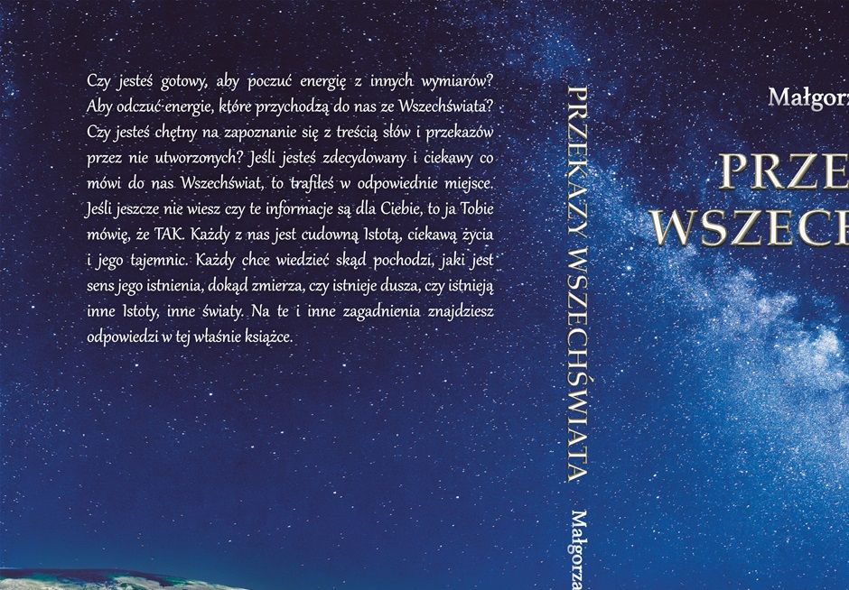 „Przekazy Wszechświata” to druga książka Małgorzaty Król. Została ona wydana w 2019 roku,
również w Wydawnictwie Psychoskok. Informacje
przychodziły, czy też spływały w postaci różnorodnych energii. Były one odczuwalne na tyle mocno,
że utworzyły różne słowa, zdania. W wyniku tego powstały teksty tworzące przekazy, które, jak się okazało, są przekazywane od różnych Istot czy też Świadomości. Trwało
to od kwietnia 2016 roku do kwietnia 2018 roku, czyli dokładnie
dwa lata. W tym czasie spłynęło 30 przekazów. Następnie Małgorzata Król, która była odbiorcą, łącznikiem, już jako narrator, opisuje,
w jaki sposób powstały przekazy, w jaki sposób należy je czytać, jak mogą pomóc zmienić nasze postrzeganie rzeczywistości, w której
egzystujemy obecnie. Pomagają nam również zrozumieć, że nigdy nie byliśmy, nie jesteśmy i nie będziemy sami, zdani tylko na siebie. Oczywiście, teksty przekazów są niezmienione, zostały spisane w takiej
formie, w jakiej były przekazane. Tak powstała druga książka pod
tytułem „Przekazy Wszechświata”.